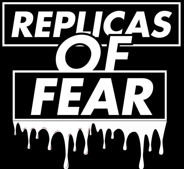 Replicas of Fear 